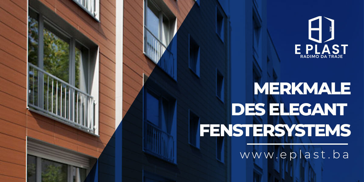 You are currently viewing Merkmale des Elegant Fenstersystems
