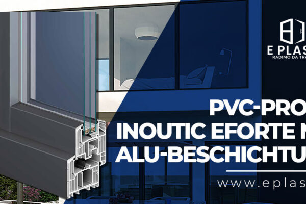 PVC-Profil Inoutic Eforte mit ALU-Beschichtung