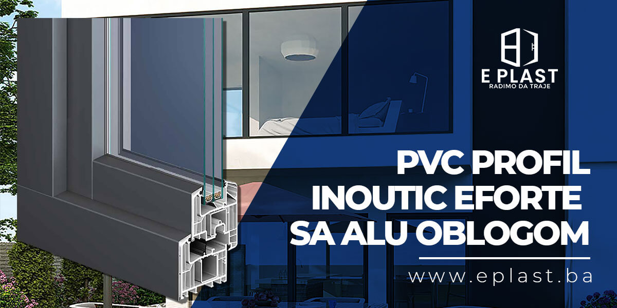 You are currently viewing PVC profil Inoutic Eforte sa ALU oblogom