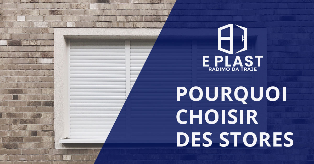 You are currently viewing Pourquoi choisir des stores?