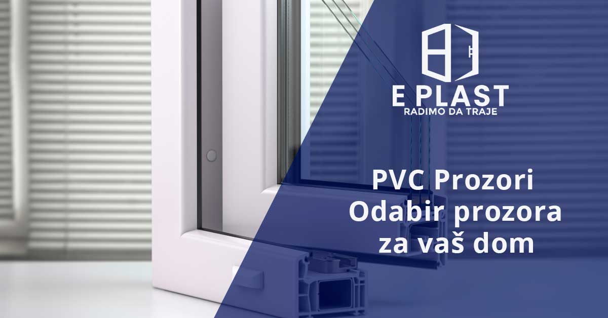 You are currently viewing PVC Prozori – Odabir prozora za vaš dom