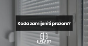 Read more about the article Kada zamijeniti prozore?