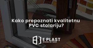 Read more about the article Kako prepoznati kvalitetnu PVC stolariju?