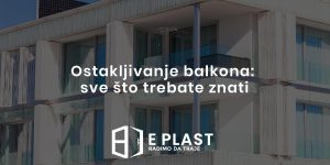 Read more about the article Ostakljivanje balkona: sve što trebate znati